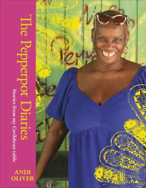 Andi Oliver – The Pepperpot Diaries cookbook