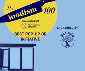 The Foodism 100: Best Pop-Up or Initiative 2019